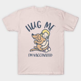 Hug Me I'm Vaccinated T-Shirt